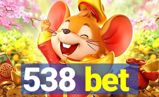 538 bet